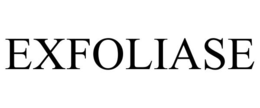 EXFOLIASE trademark