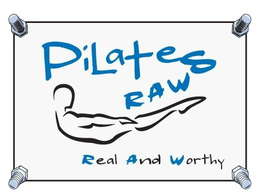 PILATES RAW REAL AND WORTHY trademark