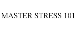 MASTER STRESS 101 trademark