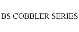 BS COBBLER SERIES trademark