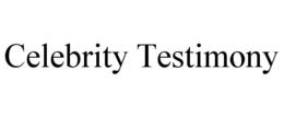 CELEBRITY TESTIMONY trademark