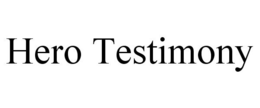 HERO TESTIMONY trademark