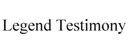 LEGEND TESTIMONY trademark