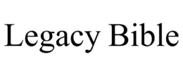 LEGACY BIBLE trademark
