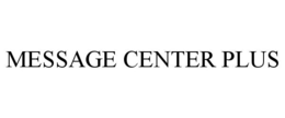 MESSAGE CENTER PLUS trademark