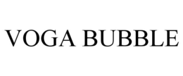 VOGA BUBBLE trademark