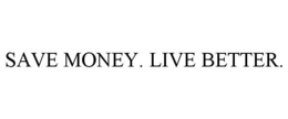 SAVE MONEY. LIVE BETTER. trademark