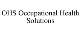 OHS OCCUPATIONAL HEALTH SOLUTIONS trademark