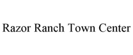 RAZOR RANCH TOWN CENTER trademark