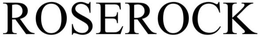 ROSEROCK trademark