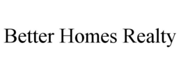 BETTER HOMES REALTY trademark