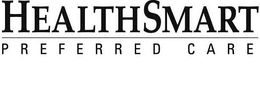 HEALTHSMART PREFERRED CARE trademark
