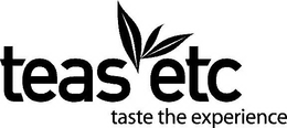 TEAS ETC TASTE THE EXPERIENCE trademark