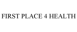 FIRST PLACE 4 HEALTH trademark