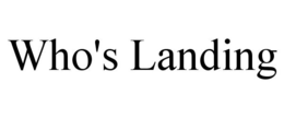 WHO'S LANDING trademark