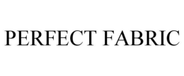 PERFECT FABRIC trademark