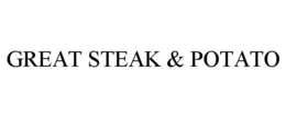 GREAT STEAK & POTATO trademark