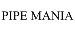 PIPE MANIA trademark