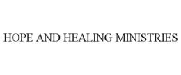 HOPE AND HEALING MINISTRIES trademark