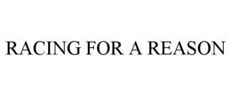 RACING FOR A REASON trademark