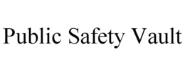 PUBLIC SAFETY VAULT trademark