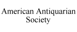 AMERICAN ANTIQUARIAN SOCIETY trademark