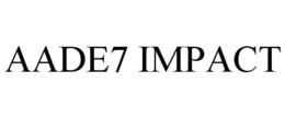 AADE7 IMPACT trademark
