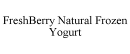 FRESHBERRY NATURAL FROZEN YOGURT trademark