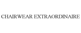 CHAIRWEAR EXTRAORDINAIRE trademark