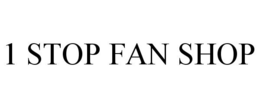 1 STOP FAN SHOP trademark