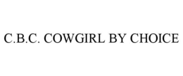 C.B.C. COWGIRL BY CHOICE trademark
