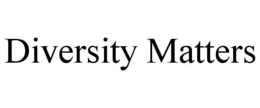 DIVERSITY MATTERS trademark
