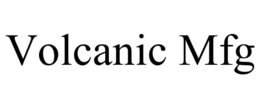 VOLCANIC MFG trademark