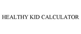 HEALTHY KID CALCULATOR trademark