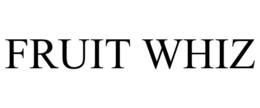 FRUIT WHIZ trademark