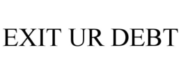 EXIT UR DEBT trademark