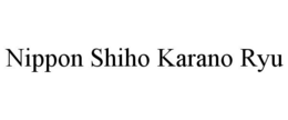 NIPPON SHIHO KARANO RYU trademark