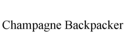 CHAMPAGNE BACKPACKER trademark