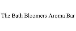 THE BATH BLOOMERS AROMA BAR trademark