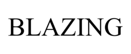 BLAZING trademark
