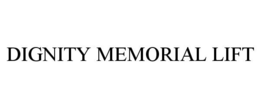 DIGNITY MEMORIAL LIFT trademark