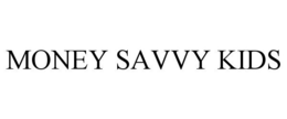 MONEY SAVVY KIDS trademark