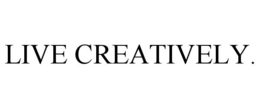 LIVE CREATIVELY. trademark