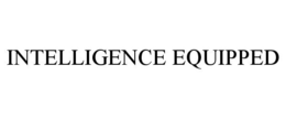 INTELLIGENCE EQUIPPED trademark