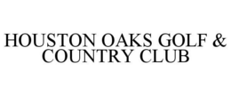 HOUSTON OAKS GOLF & COUNTRY CLUB trademark