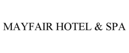 MAYFAIR HOTEL & SPA trademark