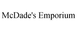 MCDADE'S EMPORIUM trademark
