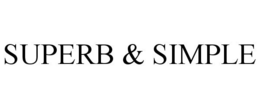 SUPERB & SIMPLE trademark