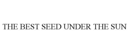 THE BEST SEED UNDER THE SUN trademark