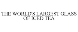 THE WORLD'S LARGEST GLASS OF ICED TEA trademark